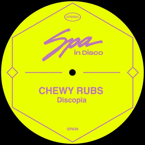 Chewy Rubs - Discopia [SPA274]